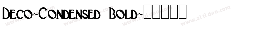 Deco-Condensed Bold字体转换